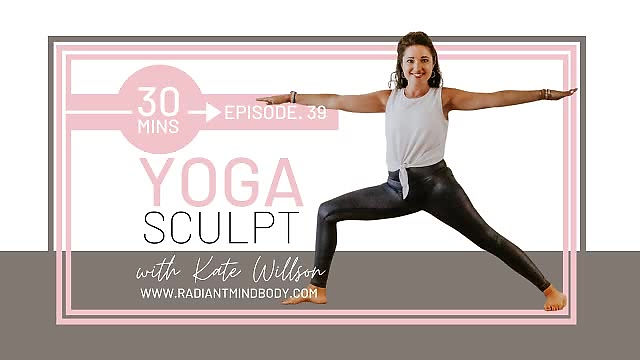 Yoga Sculpt with Kate. Episode 39. Radiant Mind Body